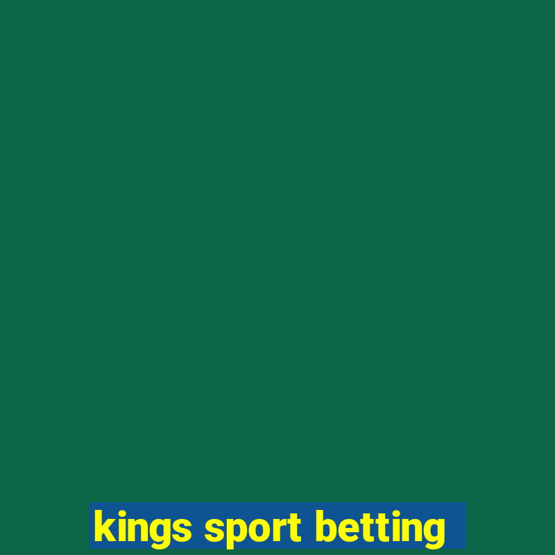 kings sport betting