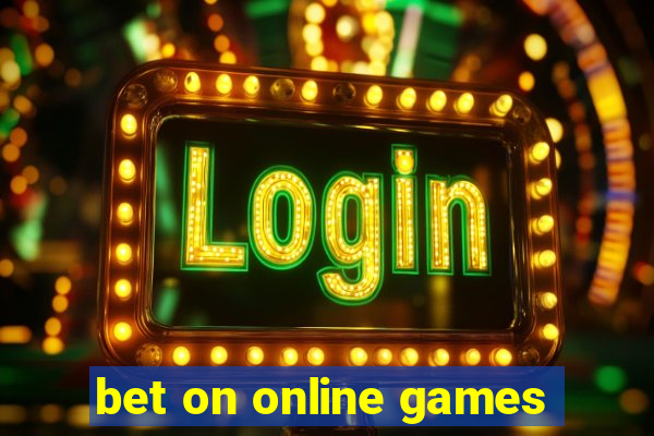 bet on online games