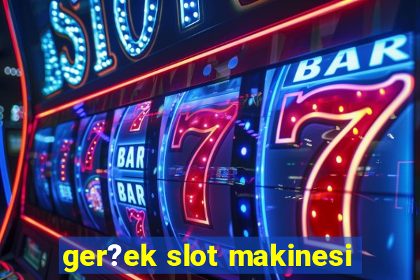 ger?ek slot makinesi