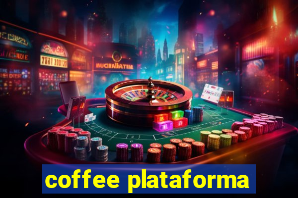 coffee plataforma