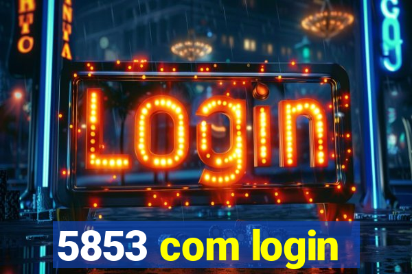 5853 com login