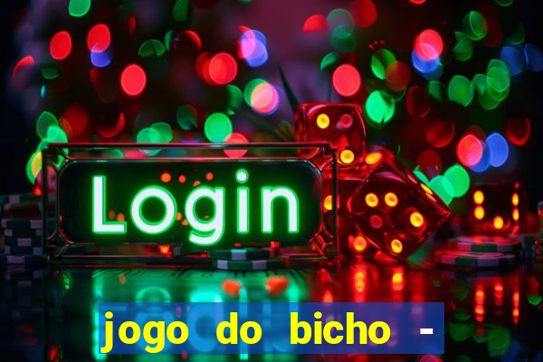 jogo do bicho - grátis online