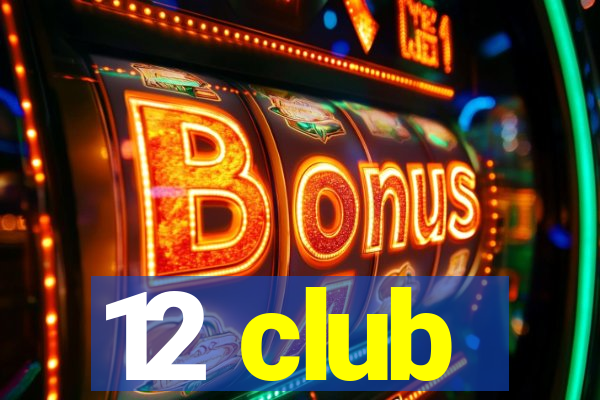 12 club