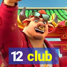 12 club