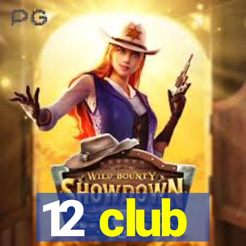 12 club