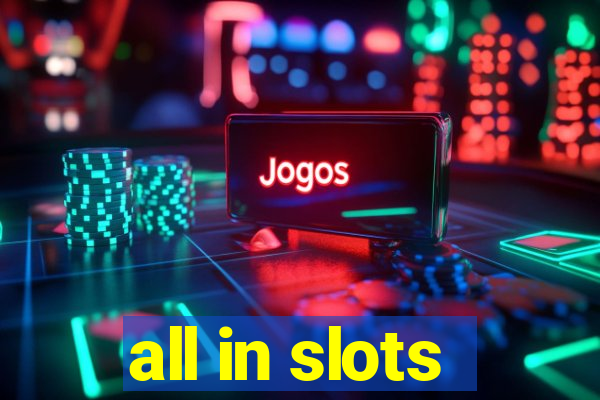 all in slots