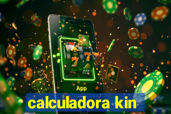 calculadora kin