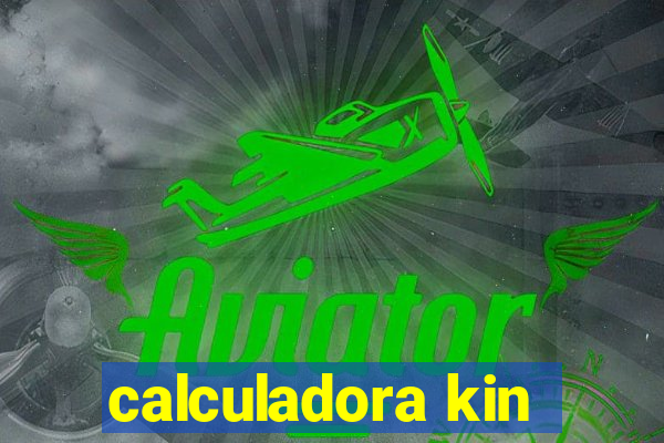 calculadora kin