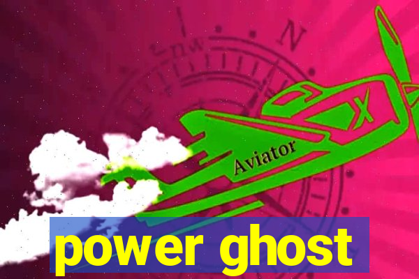 power ghost