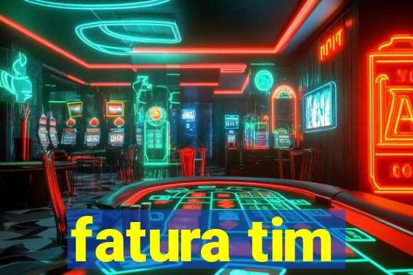 fatura tim