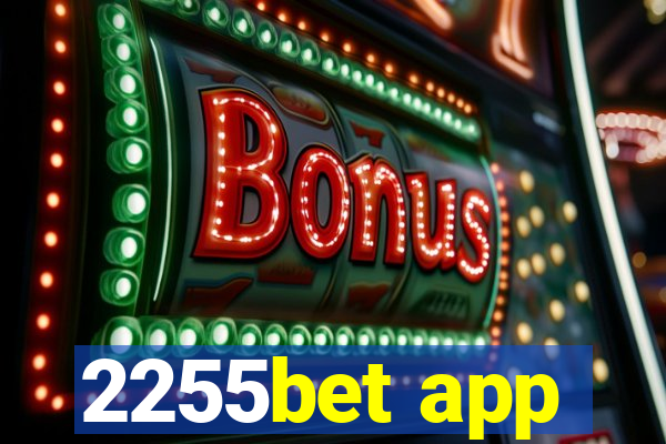 2255bet app