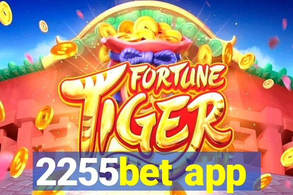 2255bet app