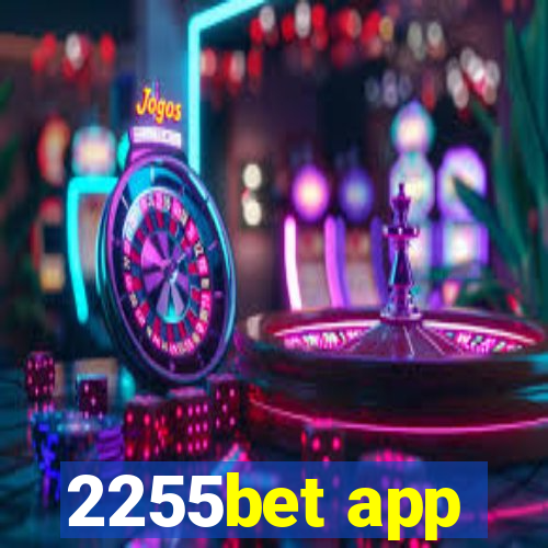 2255bet app