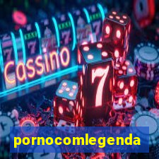 pornocomlegenda