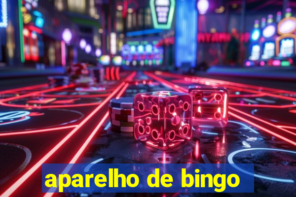 aparelho de bingo