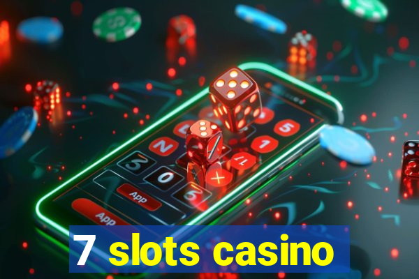 7 slots casino