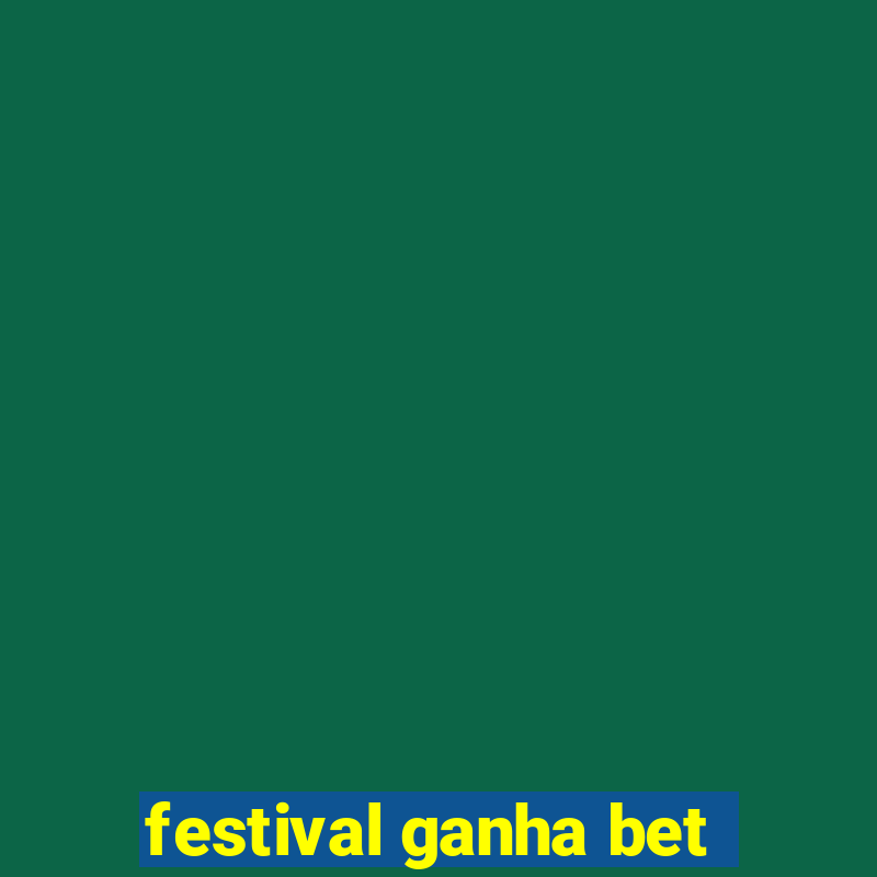 festival ganha bet