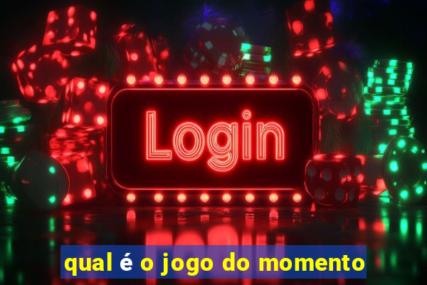 qual é o jogo do momento