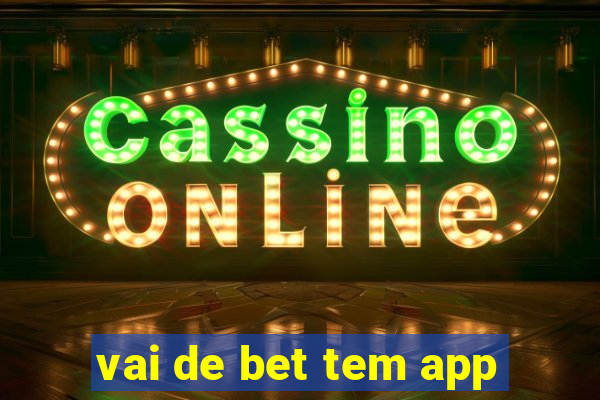 vai de bet tem app