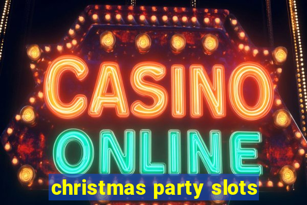 christmas party slots