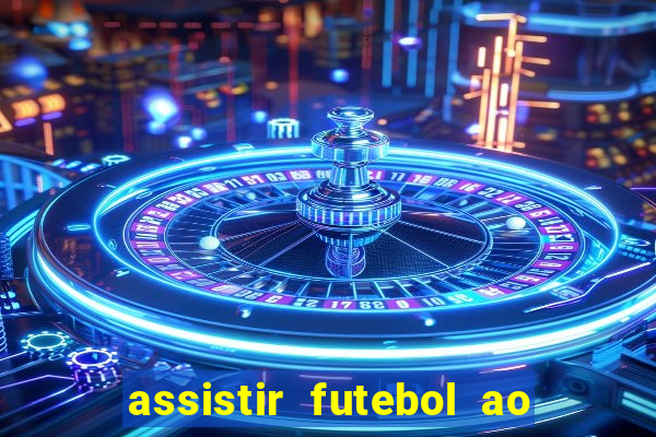 assistir futebol ao vivo sites