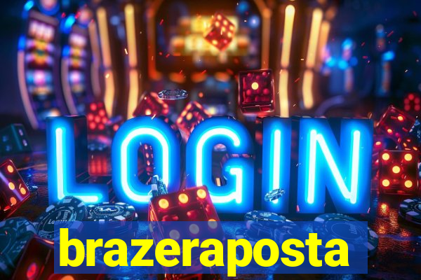 brazeraposta