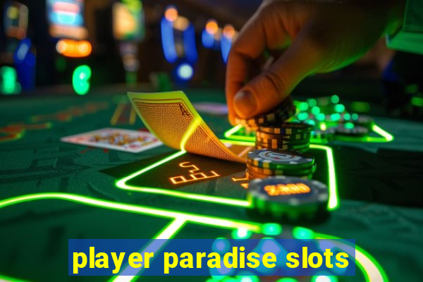 player paradise slots