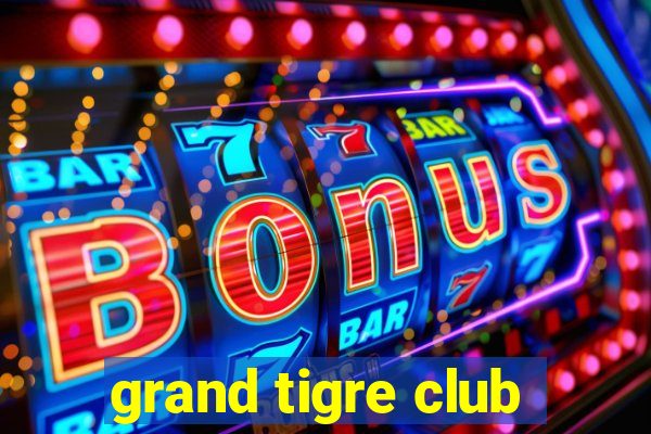 grand tigre club