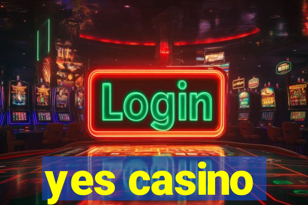 yes casino