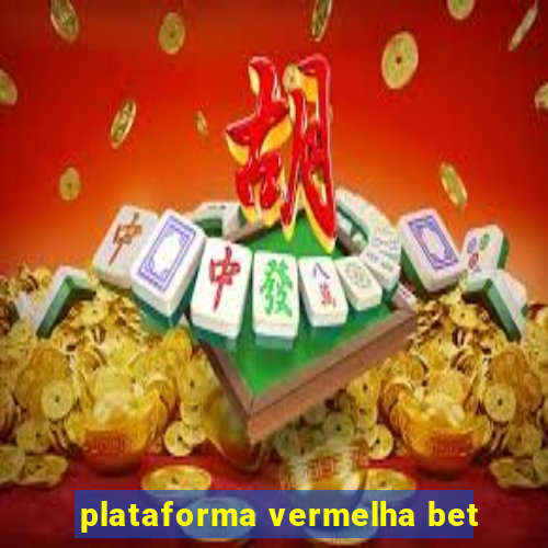 plataforma vermelha bet