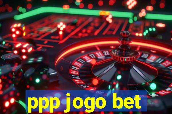 ppp jogo bet