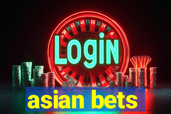 asian bets