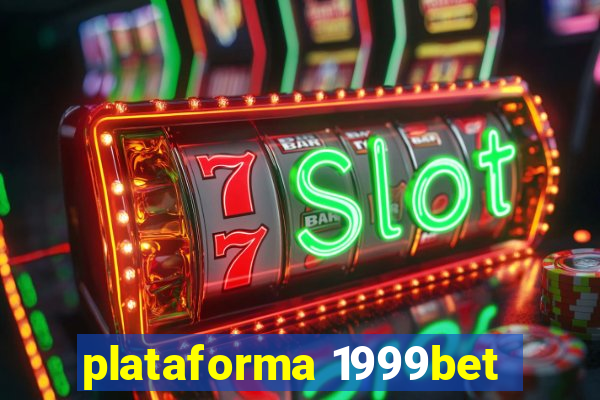 plataforma 1999bet