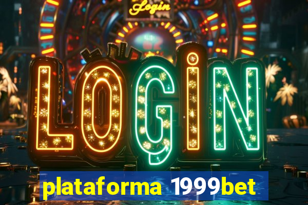 plataforma 1999bet