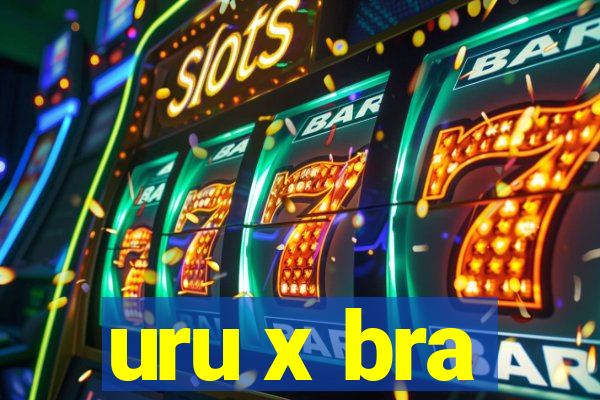 uru x bra