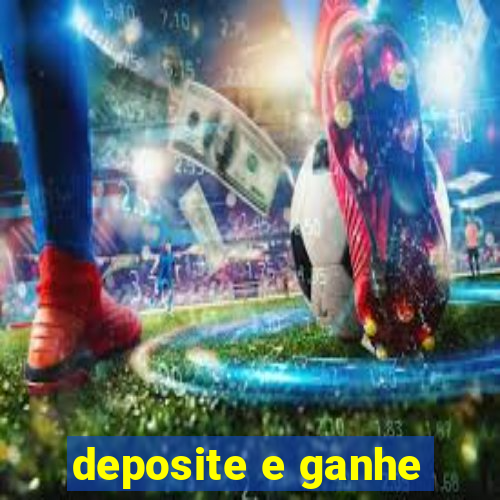 deposite e ganhe