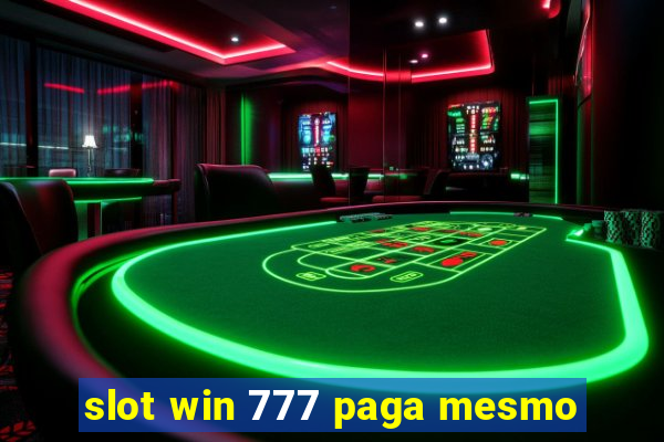 slot win 777 paga mesmo