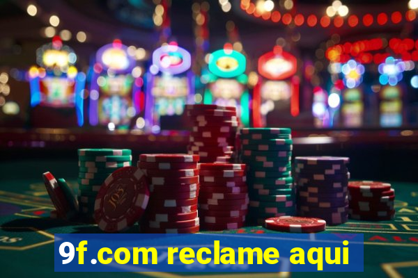 9f.com reclame aqui