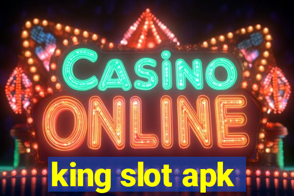 king slot apk