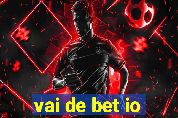 vai de bet io