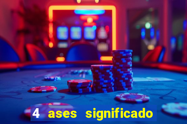 4 ases significado significado 4