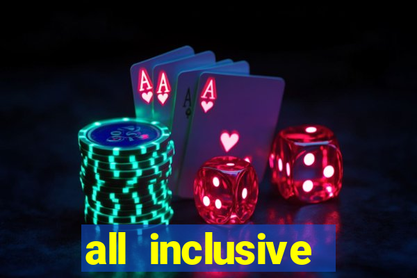 all inclusive casino resorts