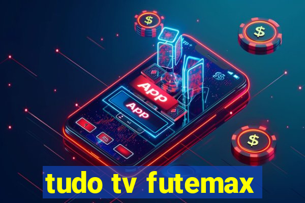 tudo tv futemax