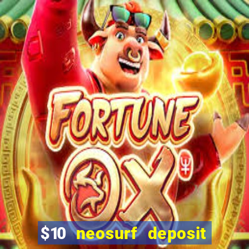 $10 neosurf deposit casinos australia