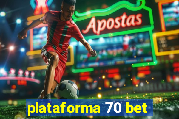 plataforma 70 bet