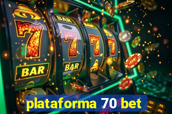 plataforma 70 bet