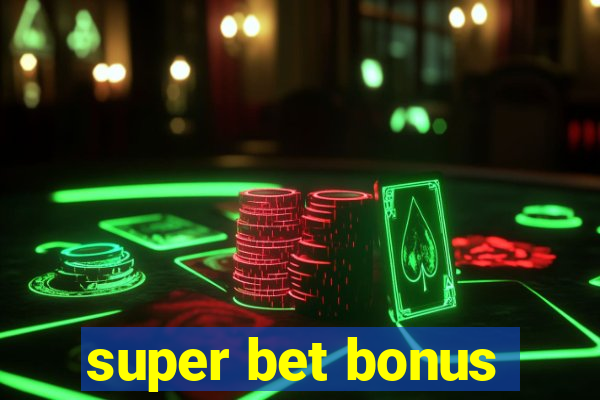 super bet bonus