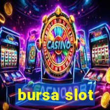 bursa slot