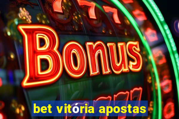 bet vitória apostas