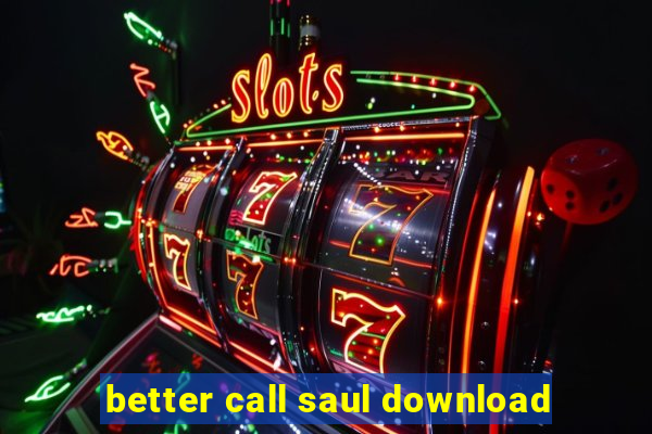 better call saul download